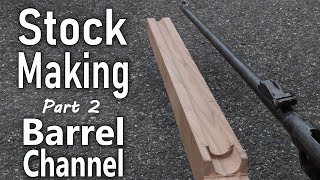 Inletting the Barrel Channel - Making a Military Rifle Stock Part 2