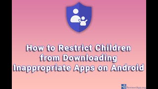 How to Restrict Children from Downloading Inappropriate Apps on Android screenshot 4