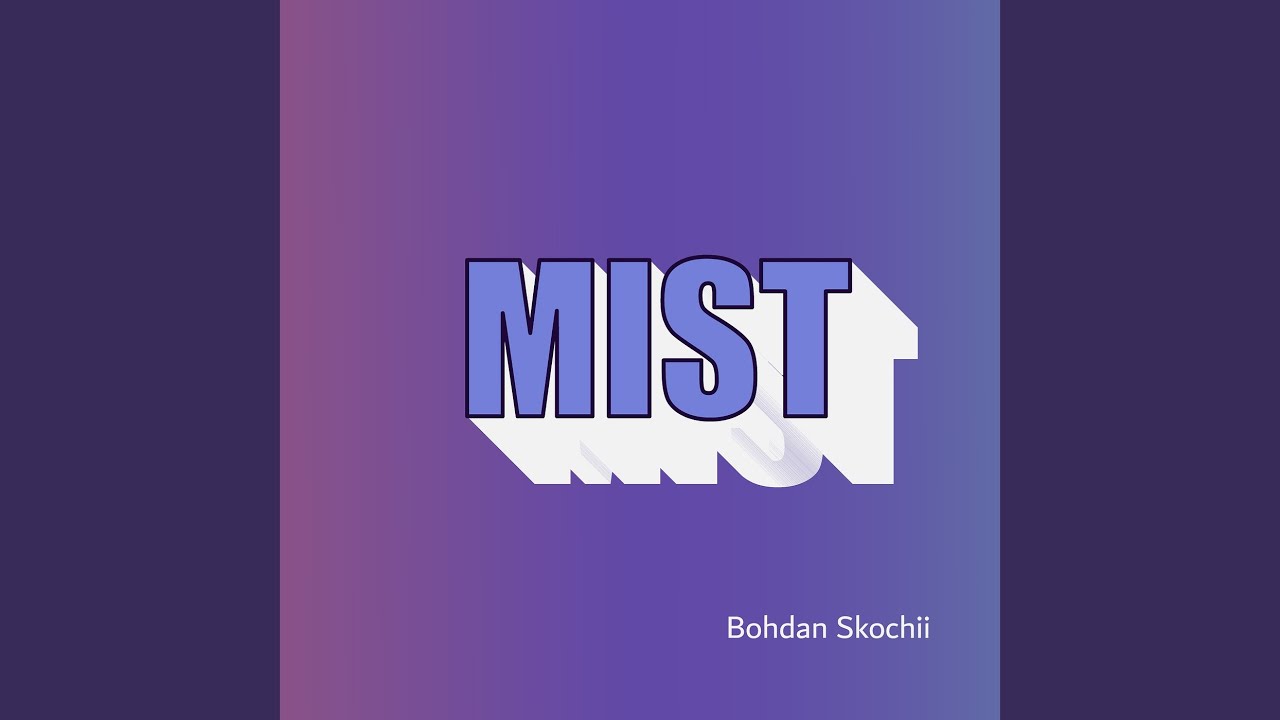 Watch Mist on YouTube Watch Mist on YouTube