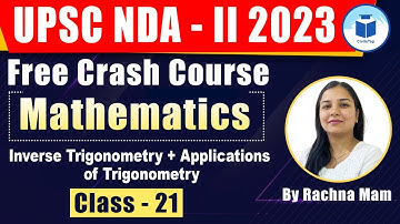 UPSC NDA- II | Free Crash Course | Mathemetics | Inverse Trigonometry + Applications of Trigonometry