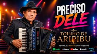 PRECISO DELE - TOINHO DE ARIPIBU