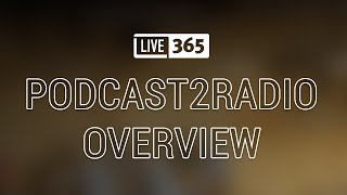 Information Podcast2Radio Overview Update