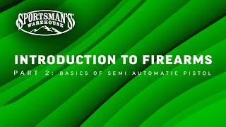 Introduction to Firearms: Basics of Semi Automatic Pistol