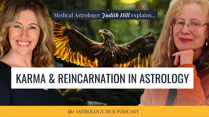 Karma, Reincarnation, and Astrology w/ Judith Hill