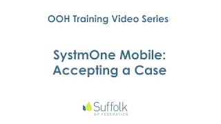 OOH Training Video (SystmOne Mobile - Accepting a Case)