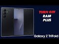 How To Disable RAM Plus On Samsung Galaxy Z TriFold