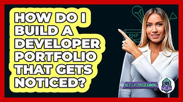 How Do I Build A Developer Portfolio That Gets Noticed? - Next LVL Programming