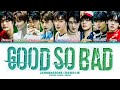 ZEROBASEONE GOOD SO BAD Lyrics 제로베이스원 GOOD SO BAD가사 Color Coded Lyrics