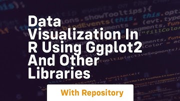 data visualization in r using ggplot2 and other libraries