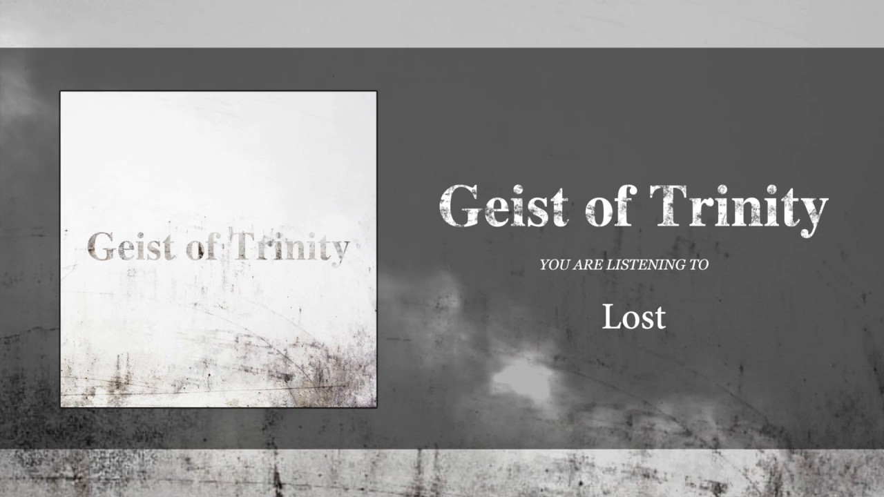 Geist of Trinity - Lost