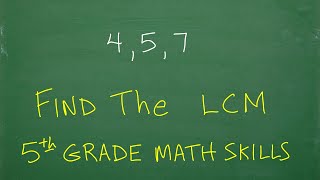Understand 5th Grade Math? Find the LCM of 4, 5, 7   least common multiple.
