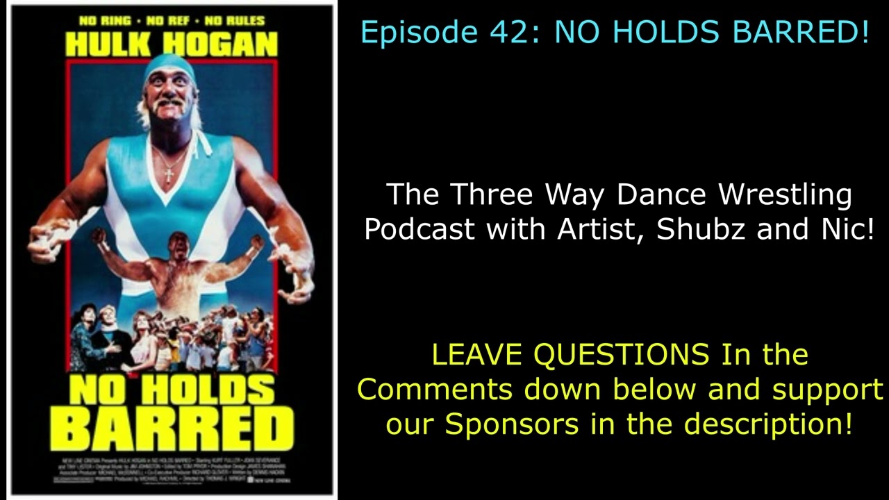The Three Way Dance Wrestling Podcast 42:NO HOLDS BARRED