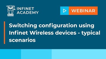 Webinar: Switching configuration using InfiNet Wireless devices - typical scenarios