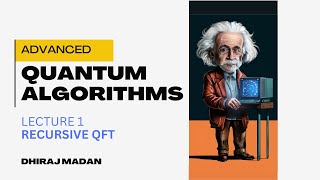 Advanced  Quantum Algorithms Lecture 1 :Recursive Quantum Fourier Transform Net Worth