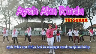 Ayah Aku Rindu - Ayah Peluk Erat diriku - Tri Suaka //Senam Kreasi //@finakreasi-85