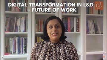 Digital Transformation in L&D – Future of Work