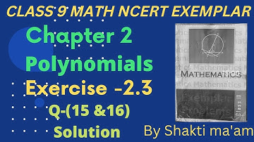 NCERT Exemplar Ex 2.3 Q 15 & 16 Solution Ch 2 Class 9 Maths|Polynomials Class 9 Maths Exemplar|