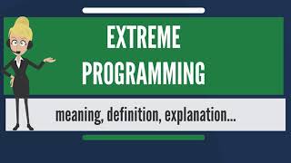What is EXTREME PROGRAMMING?