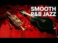 Smooth R&amp;B Jazz Instrumental - Relaxing Music for Study, Work &amp; Motivation #backgroundmusic #jazzhop