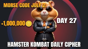 HAMSTER KOMBAT DAILY CIPHER CODE JULY 2 | HAMSTER KOMBAT MORSE CODE DAY 27