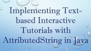 Celebrity Implementing Text-based Interactive Tutorials with AttributedString in Java Profile