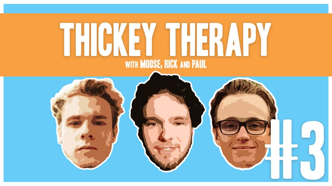 Thanks For The Memories - Thickey Therapy #3