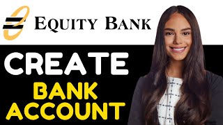HOW TO CREATE EQUITY BANK ACCOUNT ONLINE 2024!