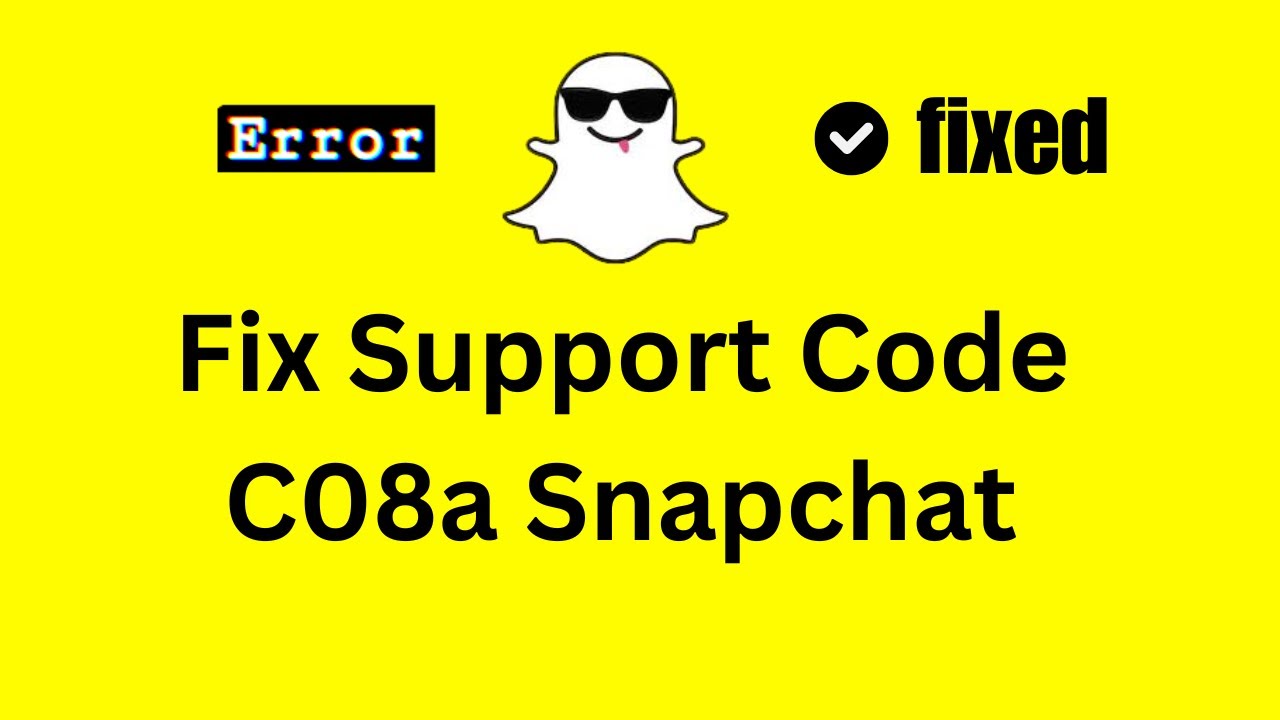 How To Fix Support Code C08a On Snapchat YouTube how-to-fix-support-code-c08a-on-snapchat-youtube