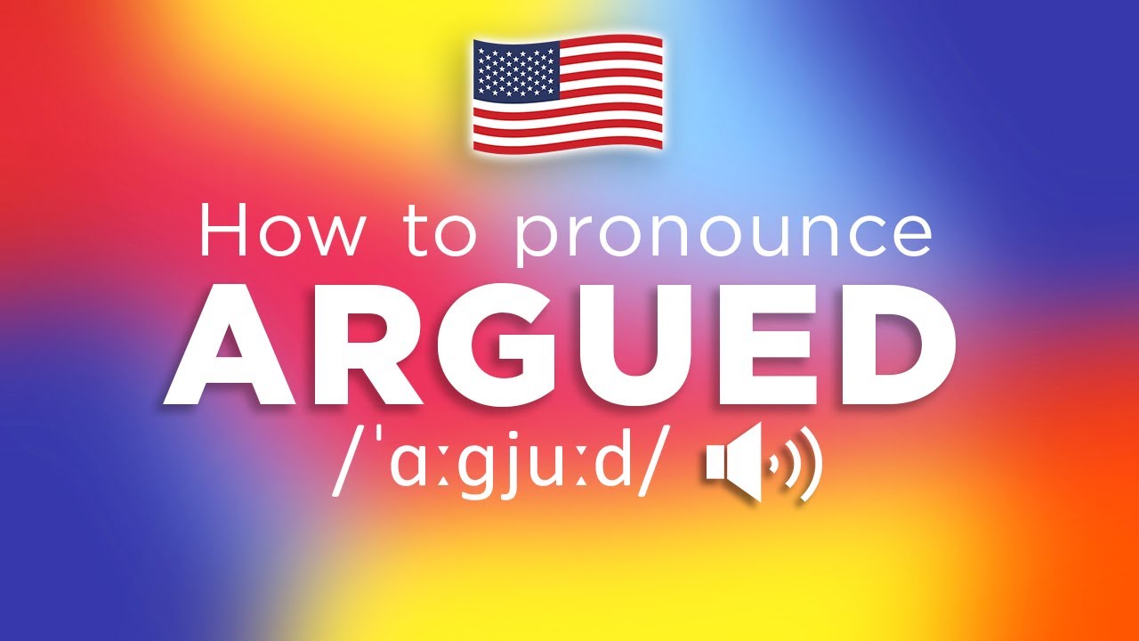Argued pronunciation