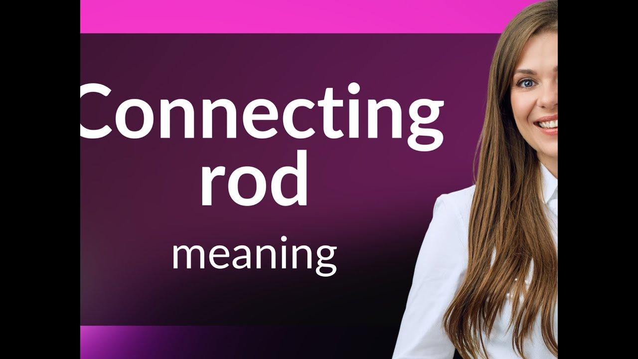 Connecting rod CONNECTING ROD meaning YouTube