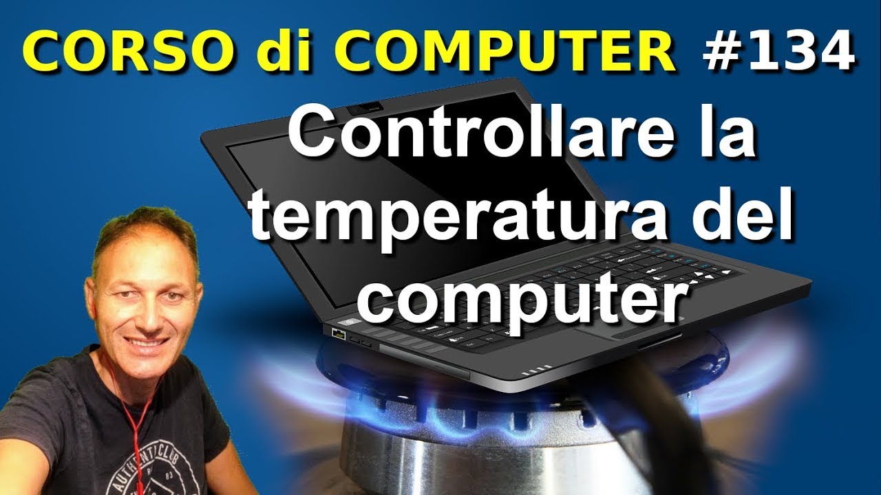 134 Come Controllare La Temperatura Del Computer Daniele Castelletti Maggiolina Corso Computer Youtube