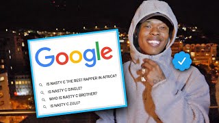 NASTY C ANSWERS HIS MOST GOOGLED QUESTIONS! 😂