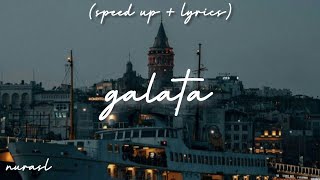 halil sezai - galata (speed up + lyrics)