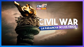 CIVIL WAR: La PARANOIA de los TIBIOS.