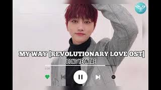 [IN2IT SONGS] My Way (Revolutionary Love OST Pt.5 ) - Jeong Yeontae