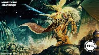 ❋「NS ~ Nightcore」❋~ Emperor ~ ❋