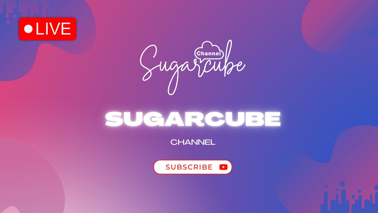 SUGARCUBE CHANNEL กำลังถ่ายทอดสด! YouTube