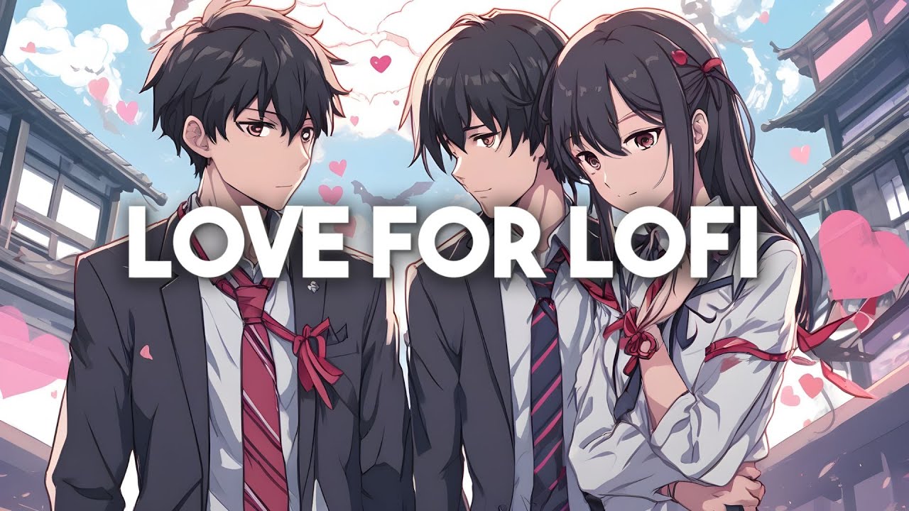 love loop - love for lofi [Romantic Repeats & Heartfelt Harmonies ...