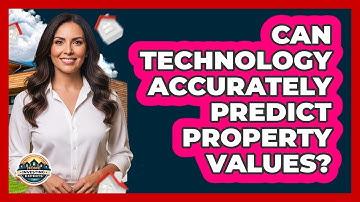 Can Technology Accurately Predict Property Values? - Home Investing Experts