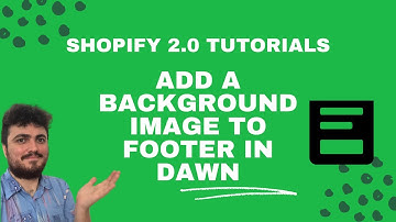 How to add an image footer background in Dawn 2.0 - Shopify 2.0 tutorials
