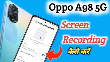How to screen recording in Oppo a98 | Oppo a98 Screen Recording