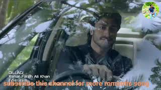 tumhe dillagi bhool jani song by Rahat Fateh Ali khan