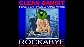 Clean Bandit Ft.Sean Paul & Anne-Marie - Rockabye (Lotado - Joseph Duveen & Karl B Bootleg Club Rmx)
