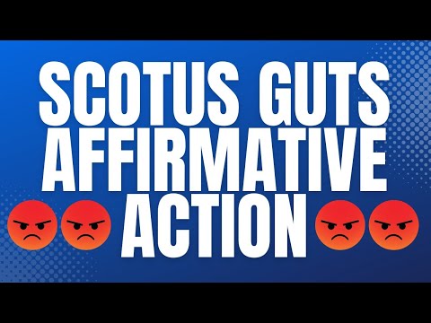SCOTUS GUTS AFFIRMATIVE ACTION: OUR REACTION