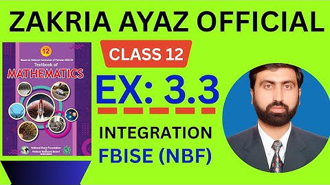 Class 12 Math | Ex 3.3 | Full Solution | Integration by Substitution | FBISE NBF | Sir Zakria Ayaz 