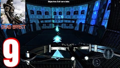 Dead Effect || Chapter 9 || Gameplay Walkthrough (Android/IOS)