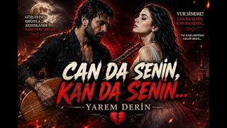 🎵 Can Da Seni̇n, Kan Da Seni̇n 🎵💔 Yarem Deri̇n 💔 Kayabey