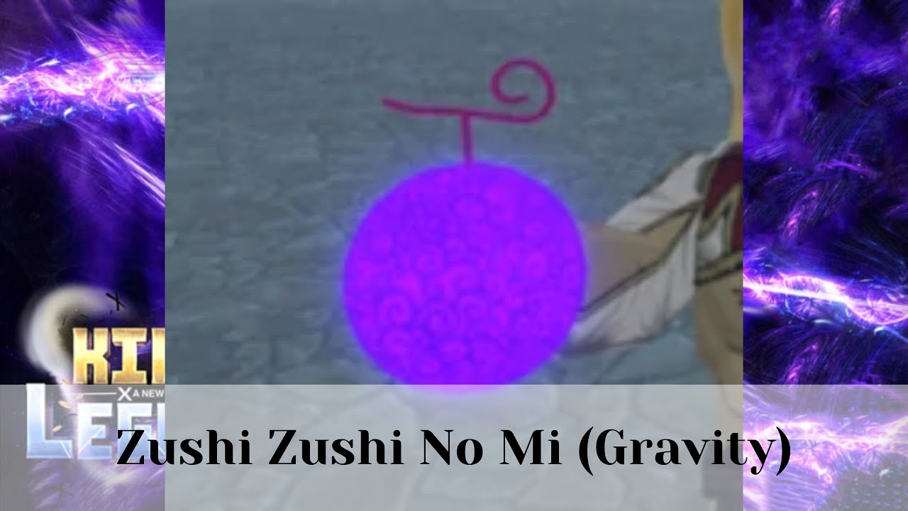 Zushi Zushi no mi (Gravity) Showcase King Legacy 