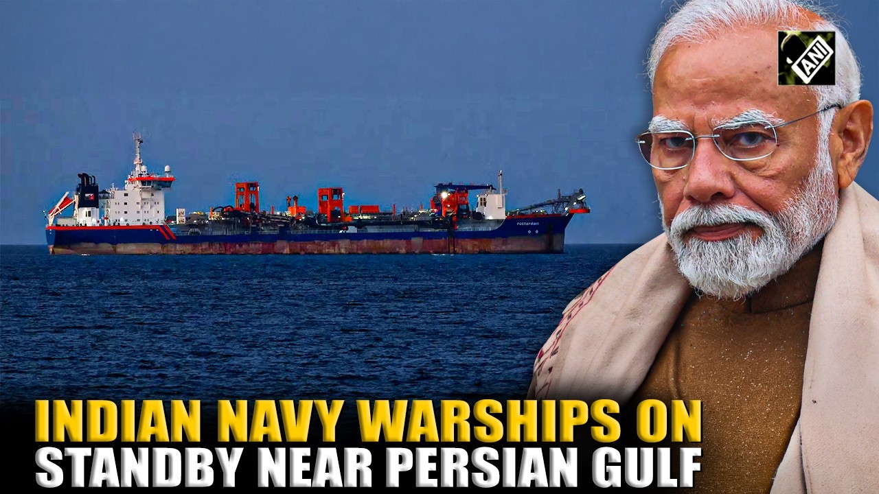 Indian Navy warships on standby near Persian Gulf to assist merchant vessels: Sources