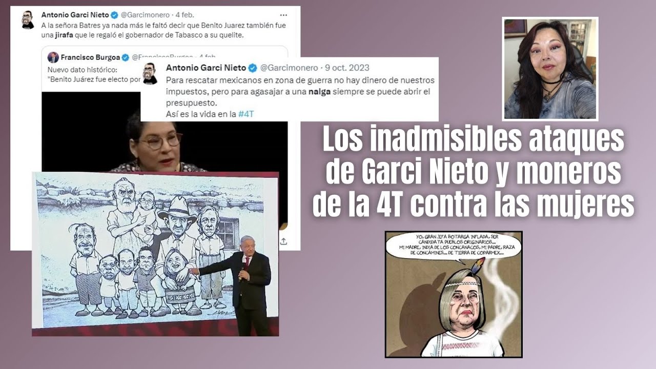 Los inadmisibles ataques de Garci Nieto y moneros de la 4T contra las  mujeres